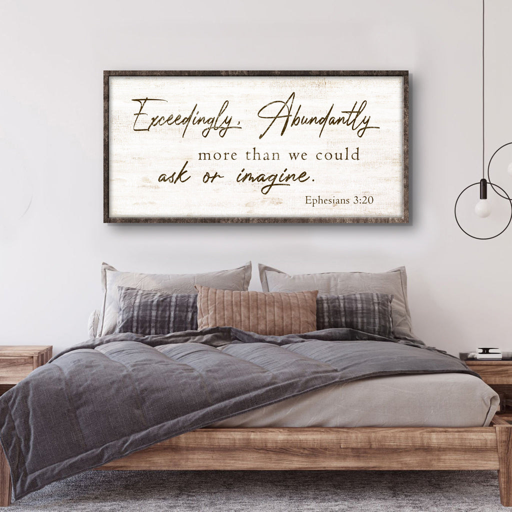Exceedingly, Abundantly More Than We Could Ask Or Imagine Faith Sign IV
