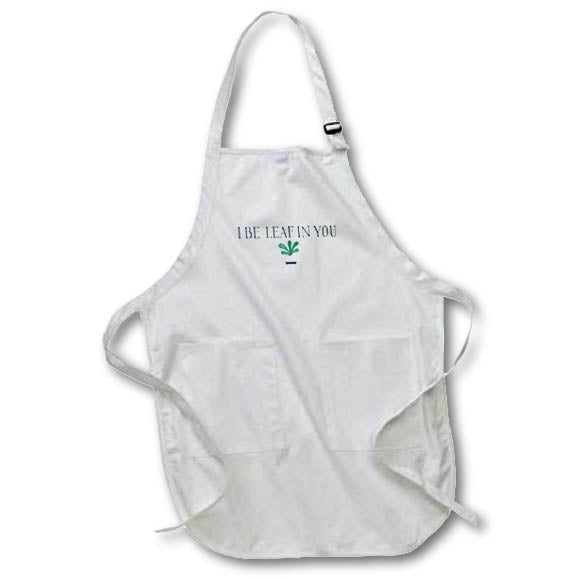 Apron - I BeLeaf In You Funny Sayings