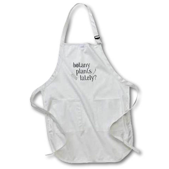 Apron - Botany Plants Lately Funny Sayings