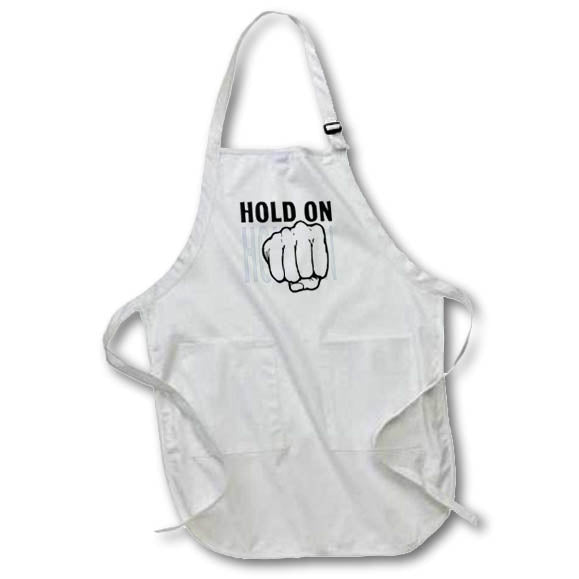 Apron - Image of Words Hold On with Fist – Inspirational Sayings