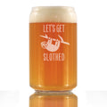 Let's Get Slothed - 16 Ounce Beer Can Pint Glass