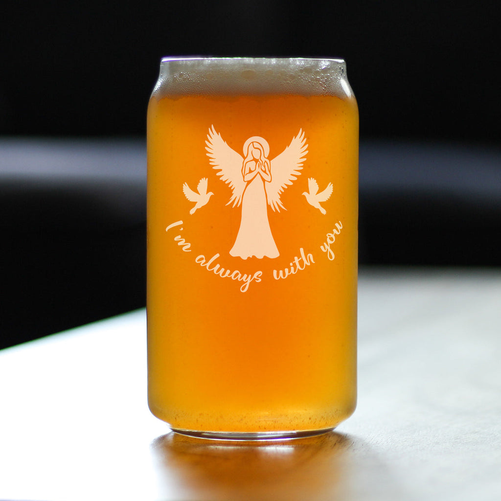 Always With You - Angel - Beer Can Pint Glass - Sympathy Memorial Gifts for Bereavement Loss - 16 oz Glasses