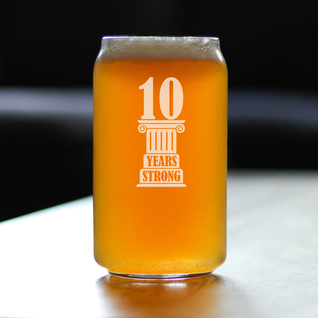 10 Years Strong Engraved Beer Can Glass Gifts 10th Anniversary Party Decor Beer Can Shaped Pint Glass - 16oz