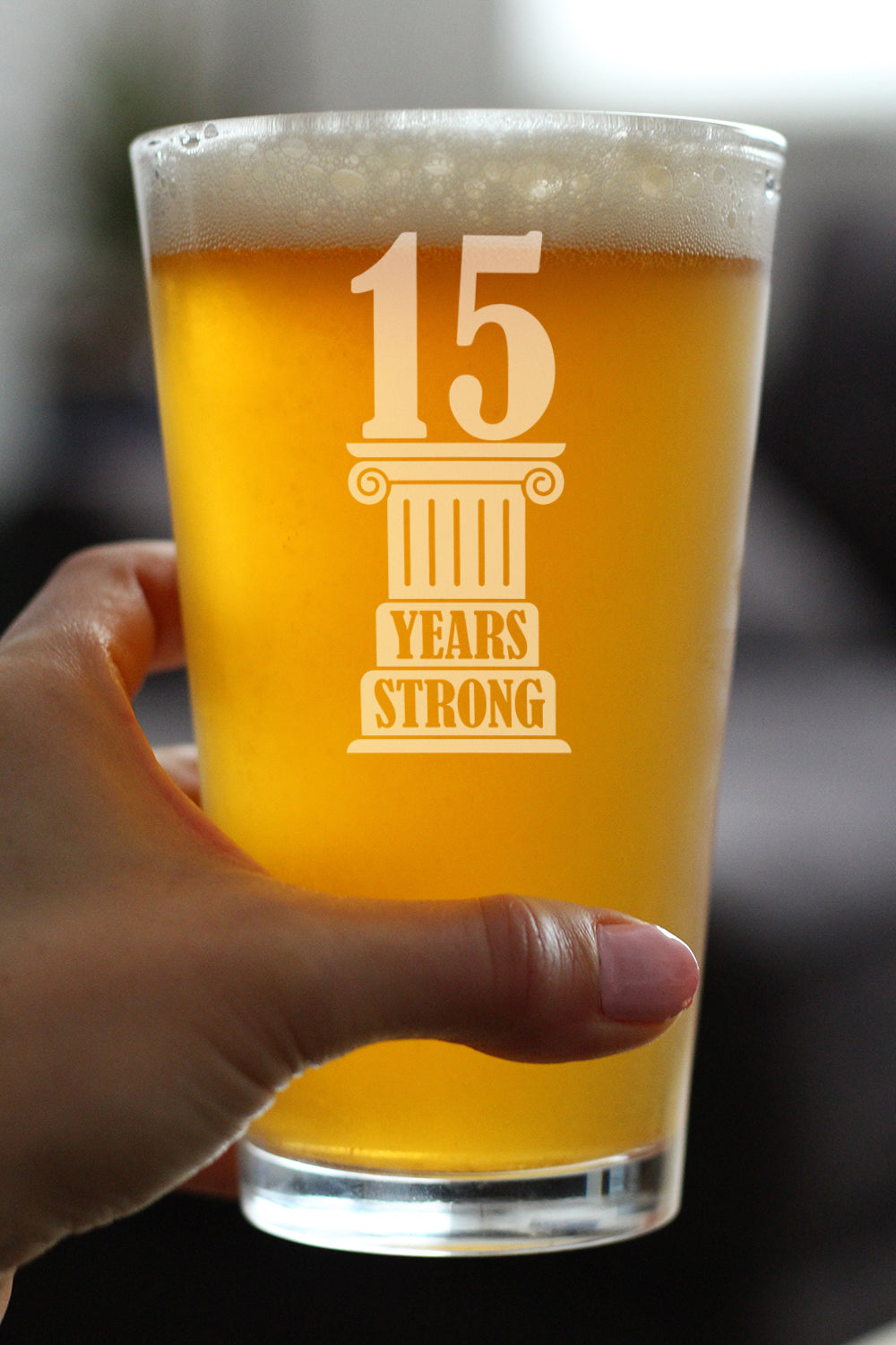 15 Years Strong Engraved Pint Glass Gifts 15th Anniversary Party Decor High Quality Pint Glasses for Beer - 16oz