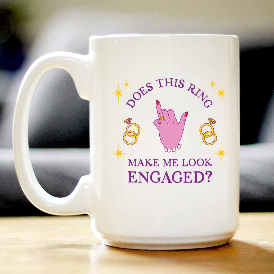 Funny Engagement Gift Coffee Mug Does This Ring Make Me Look Engaged White Ceramic Coffee Cup