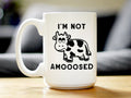 Not Amooosed - Cow Coffee Mug - Funny Cow Gifts and Decor