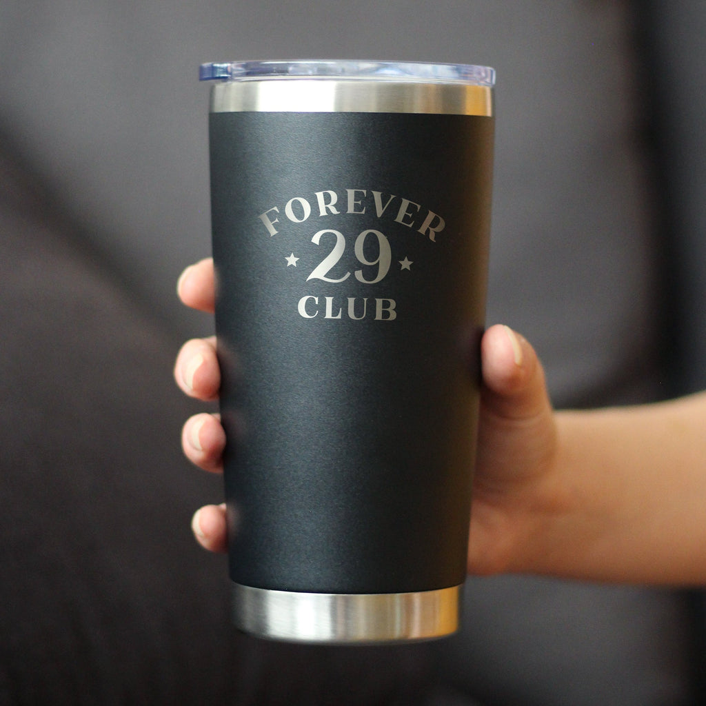 Forever 29 Club - 20 oz Coffee Tumbler