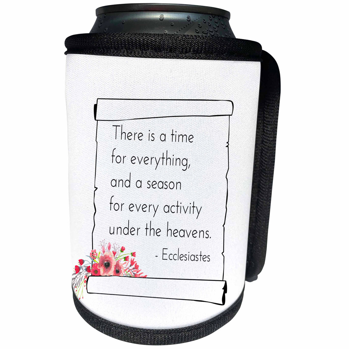 3dRose Alexis Design - Quotes Religion - Ecclesiastes - There is a time for everything on white - Can Cooler Bottle Wrap (cc_273066)