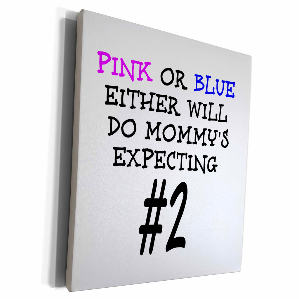 3dRose Pink or Blue, either will do, mommys expecting number... - Museum Grade Canvas Wrap (cw_212187)