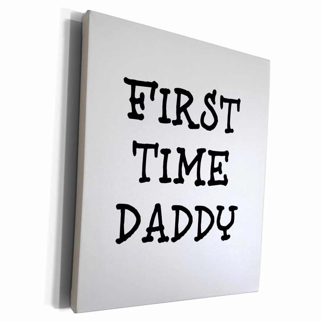 3dRose BrooklynMeme Sayings - First time daddy - Museum Grade Canvas Wrap (cw_212189)