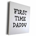 3dRose BrooklynMeme Sayings - First time daddy - Museum Grade Canvas Wrap (cw_212189)