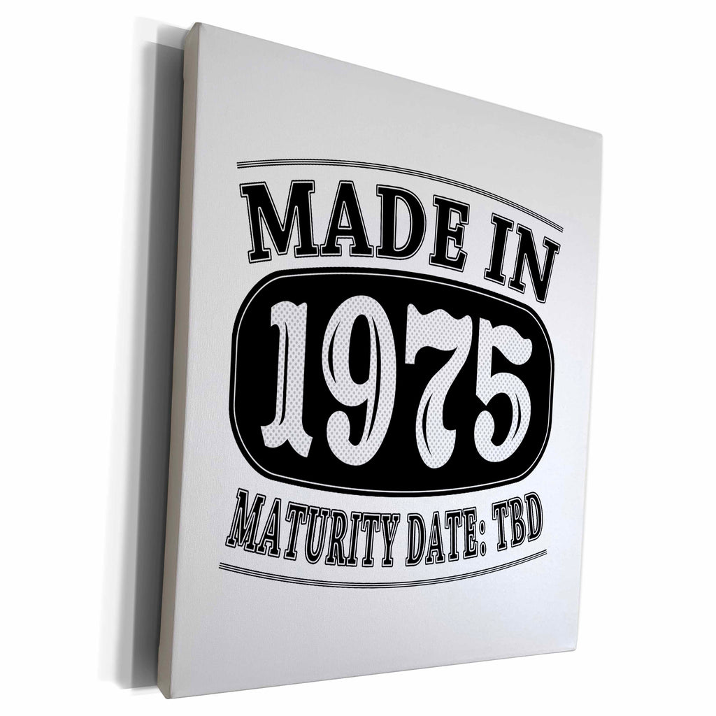 3dRose Made in 1975 - Maturity Date TDB - Museum Grade Canvas Wrap (cw_212534)