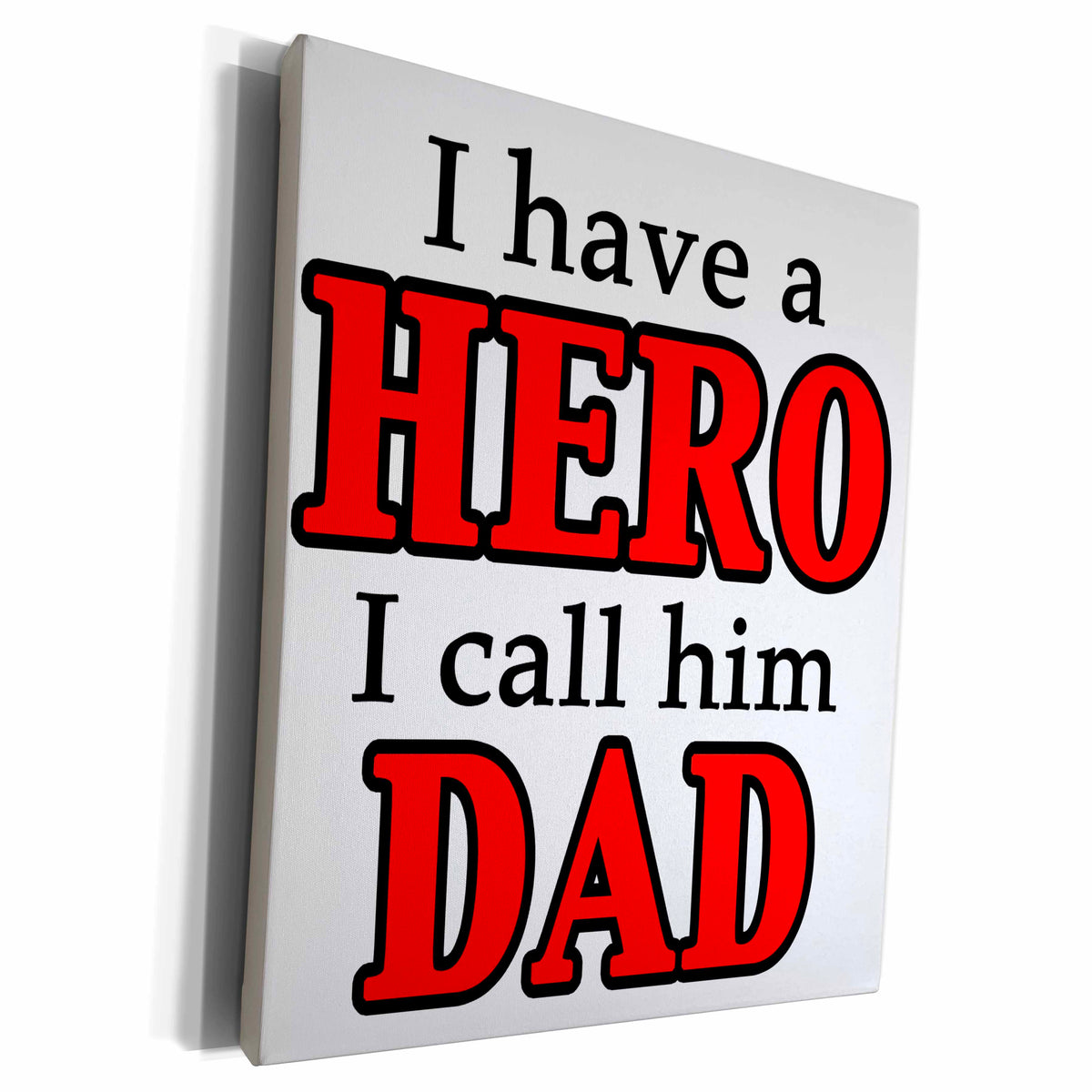3dRose EvaDane - Quotes - I Have a HERO I Call Him DAD Red - Museum Grade Canvas Wrap (cw_215066)