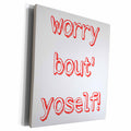 3dRose Xander funny quotes - Worry bout yoself - Museum Grade Canvas Wrap (cw_220085)