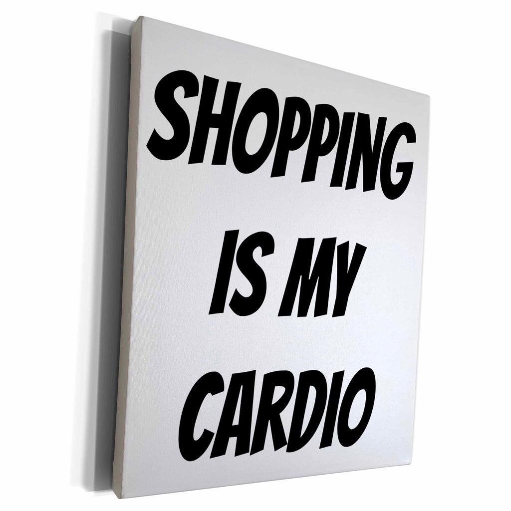 3dRose Xander funny quotes - Shopping is my cardio - Museum Grade Canvas Wrap (cw_220103)