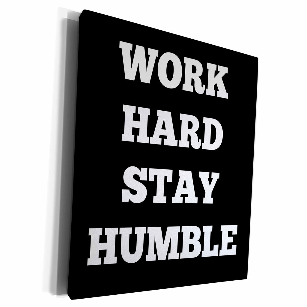 3dRose Work hard stay humble, white letters on a black... - Museum Grade Canvas Wrap (cw_220133)
