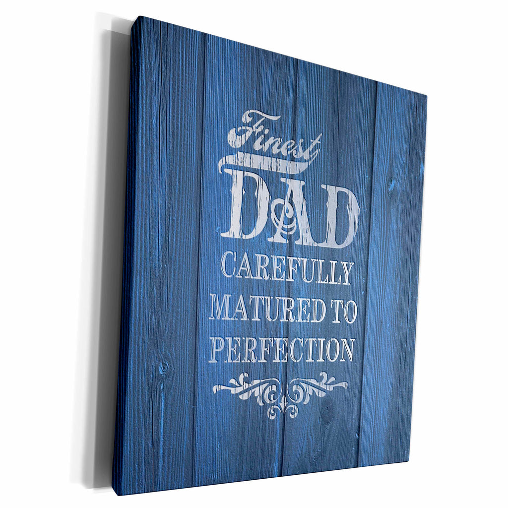 3dRose White on Blue Text- Finest Dad, Weatherboard Effect... - Museum Grade Canvas Wrap (cw_220341)