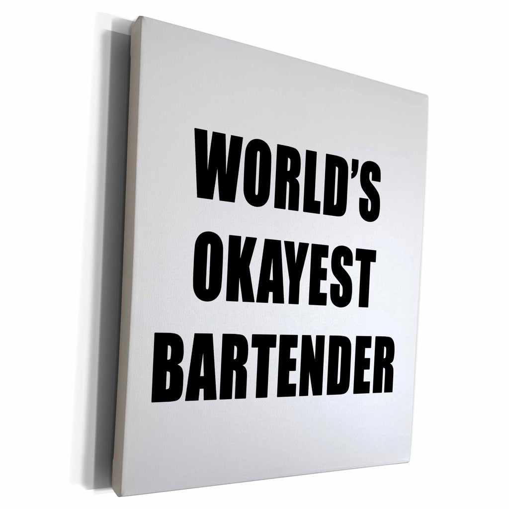 3dRose WORLDS OKAYEST BARTENDER - Museum Grade Canvas Wrap (cw_221114)