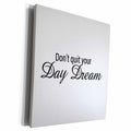 3dRose DONT QUIT YOUR DAY DREAM - Museum Grade Canvas Wrap (cw_221184)