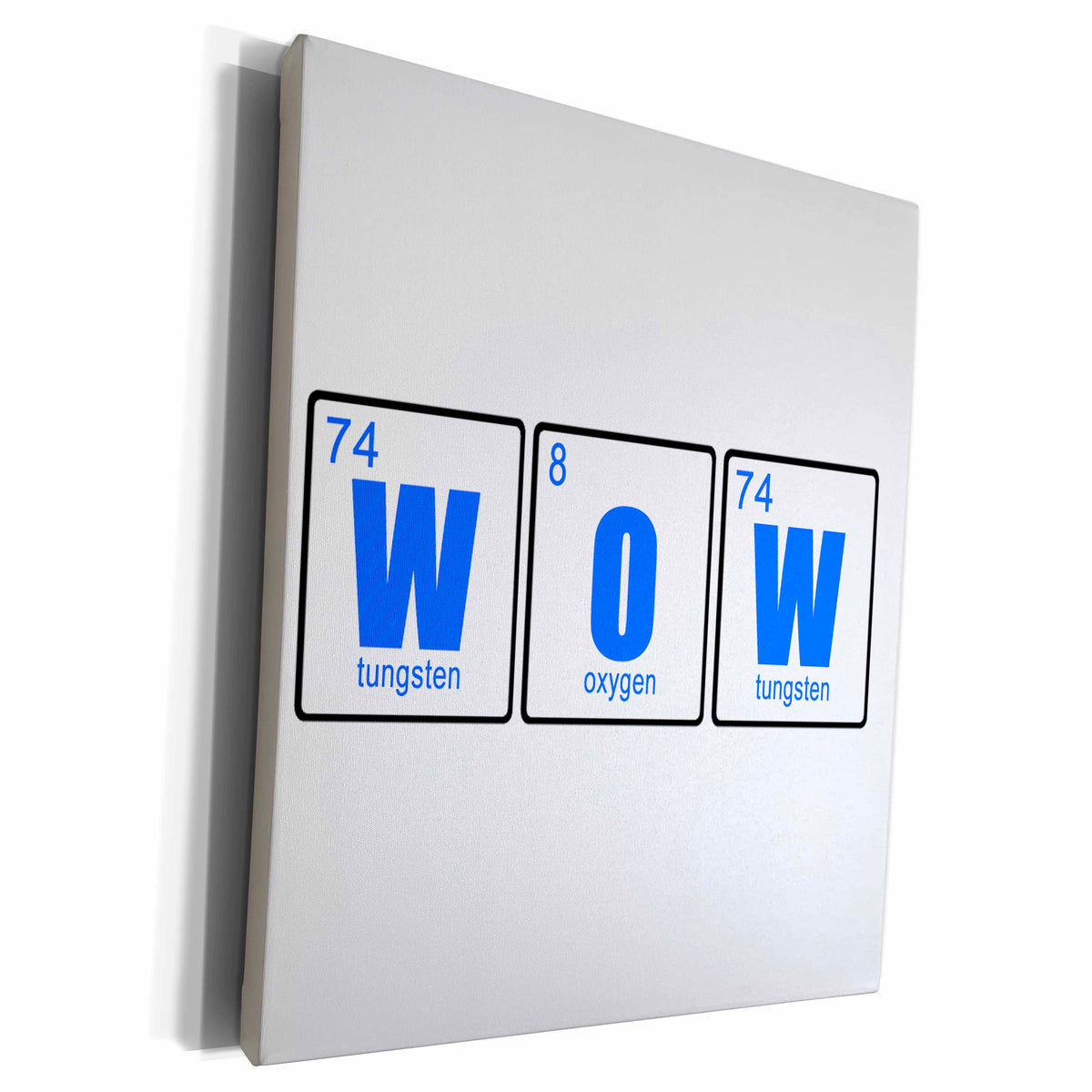 3dRose EvaDane - Quotes - WOW Tungsten Oxygen Tungsten Blue - Museum Grade Canvas Wrap (cw_221664)