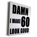 3dRose EvaDane - Quotes - Damn I Make 60 Look Good Black - Museum Grade Canvas Wrap (cw_223746)