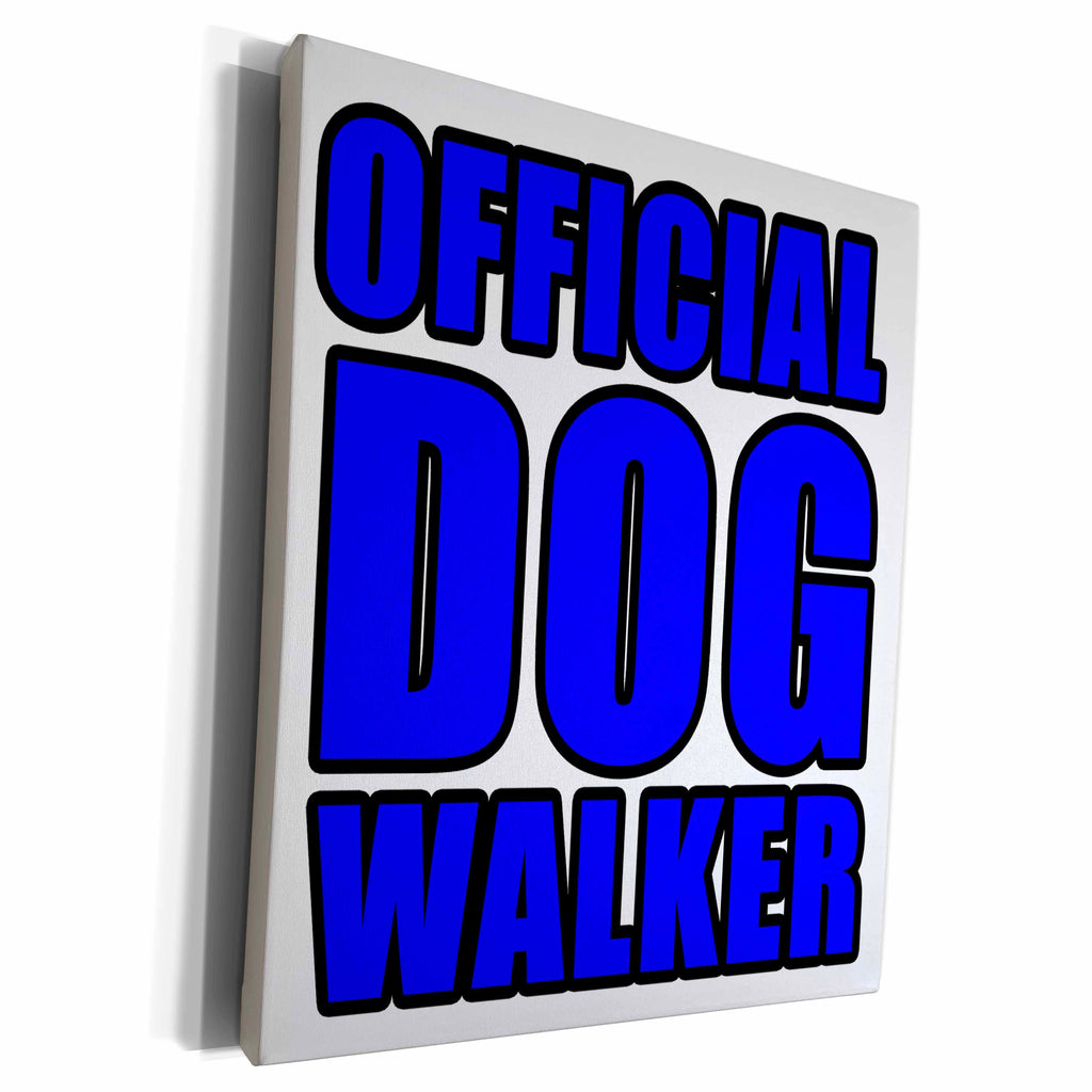 3dRose EvaDane - Quotes - Official Dog Walker Blue - Museum Grade Canvas Wrap (cw_223795)