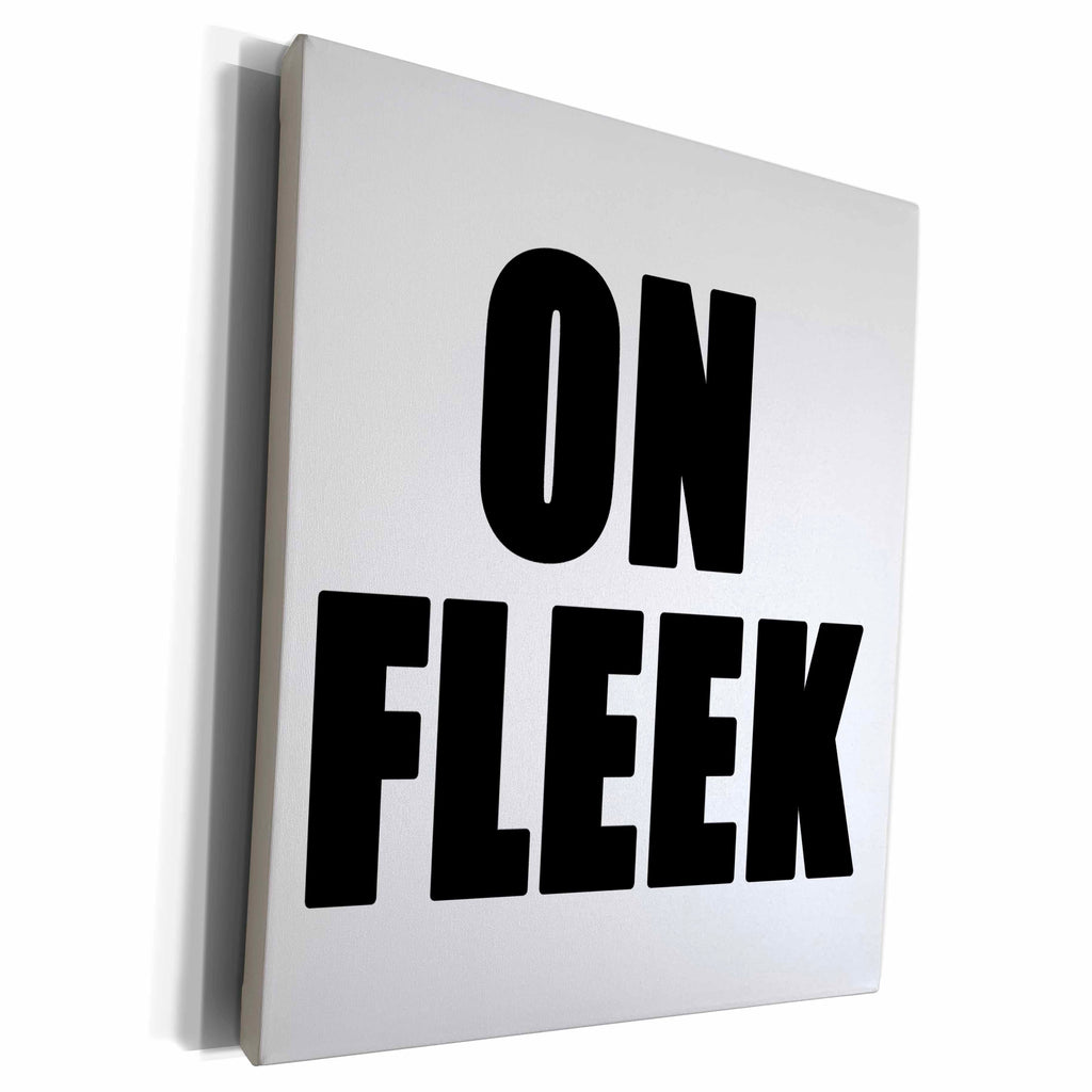 3dRose EvaDane - Quotes - On Fleek Black - Museum Grade Canvas Wrap (cw_223925)