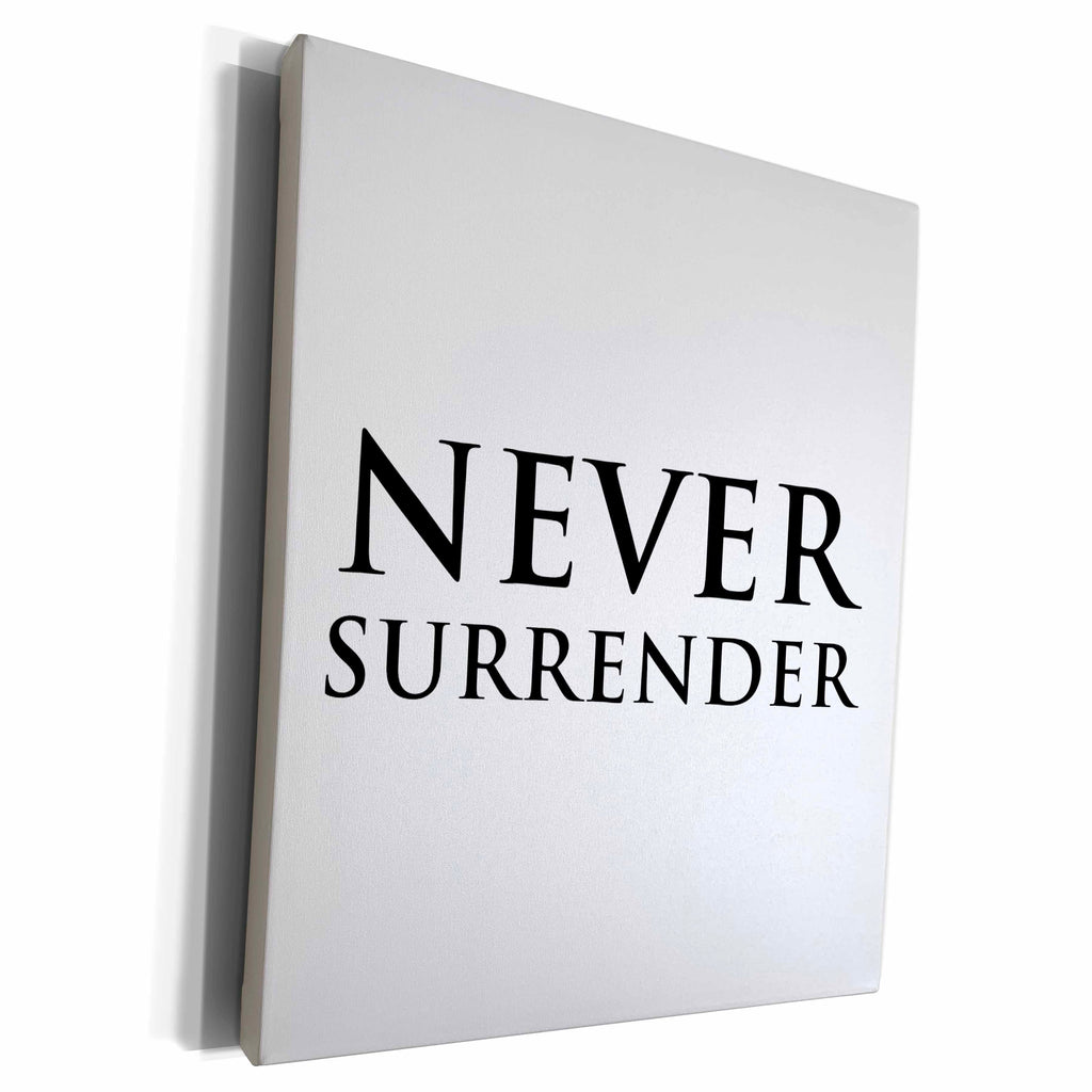 3dRose Tory Anne Collections Quotes - NEVER SURRENDER - Museum Grade Canvas Wrap (cw_224490)