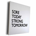 3dRose SORE TODAY STRONG TOMORROW - Museum Grade Canvas Wrap (cw_224507)
