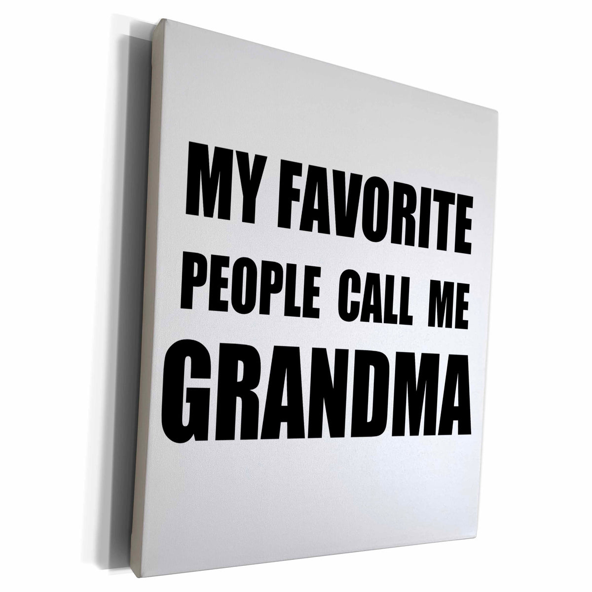 3dRose My Favorite People Call Me Grandma - black text... - Museum Grade Canvas Wrap (cw_232522)