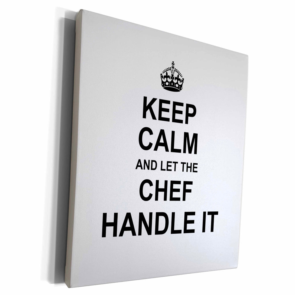 3dRose Keep Calm and Let the Chef Handle it. fun funny... - Museum Grade Canvas Wrap (cw_233147)