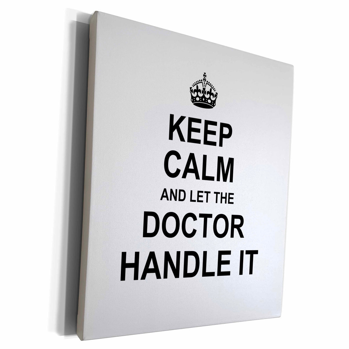 3dRose Keep Calm and Let the Doctor Handle it - fun funny... - Museum Grade Canvas Wrap (cw_233150)