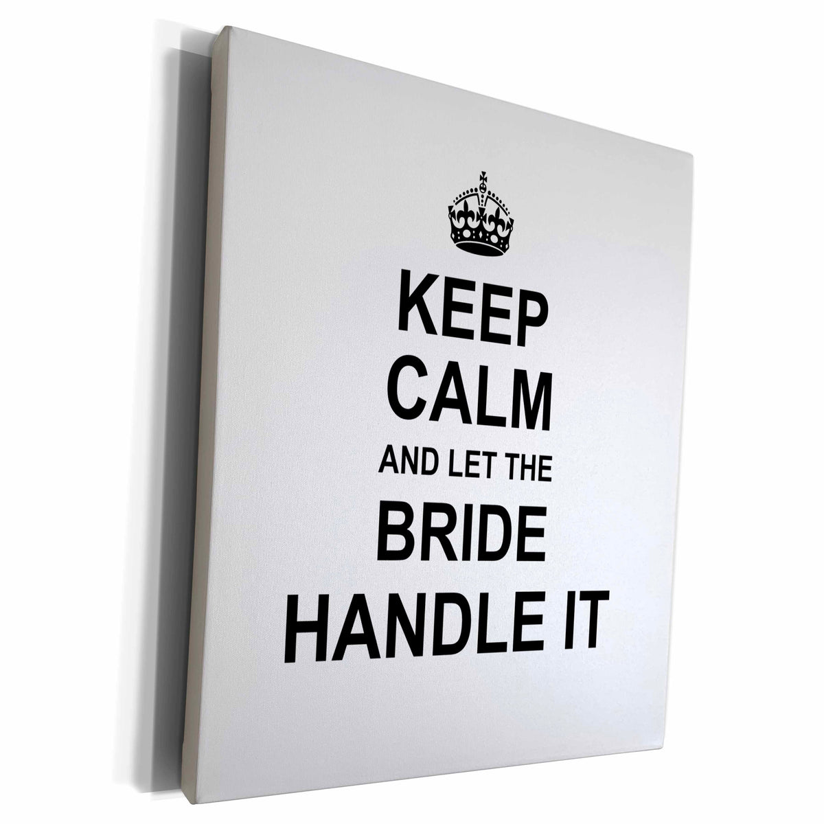 3dRose Keep Calm and Let the Bride Handle it - fun funny... - Museum Grade Canvas Wrap (cw_233479)