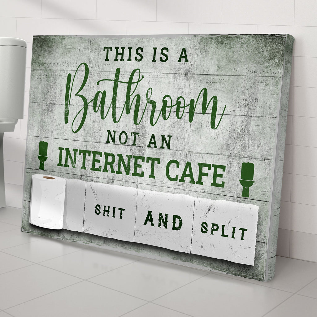 This Is A Bathroom Not An Internet Cafe Sign