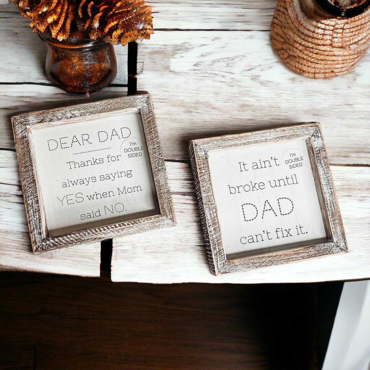 Dad Said Yes - Double Sided 6"