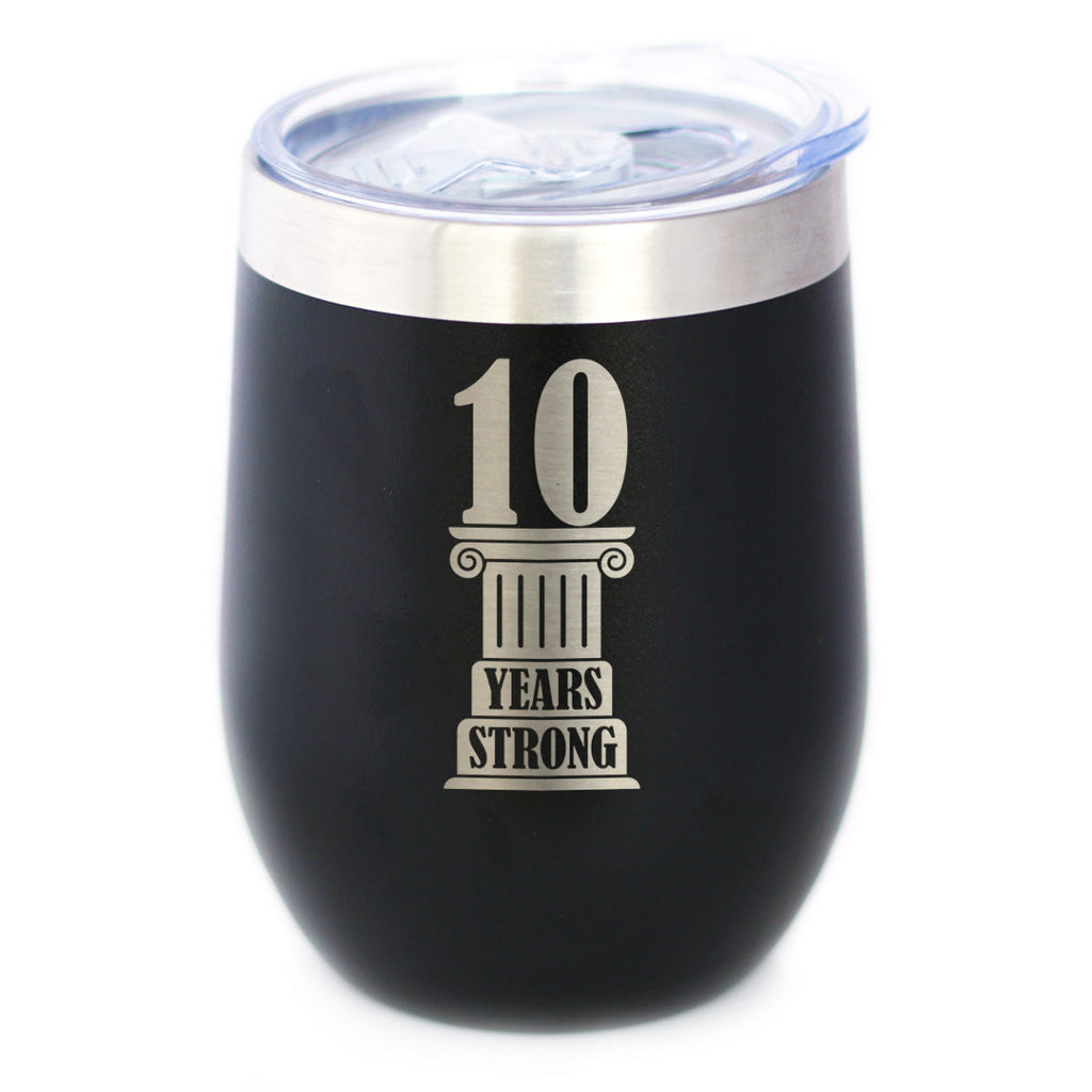10th Anniversary Party Decor Insulated Wine Tumbler with Sliding Lid 10 Years Strong 12oz Stainless Steel Tumbler