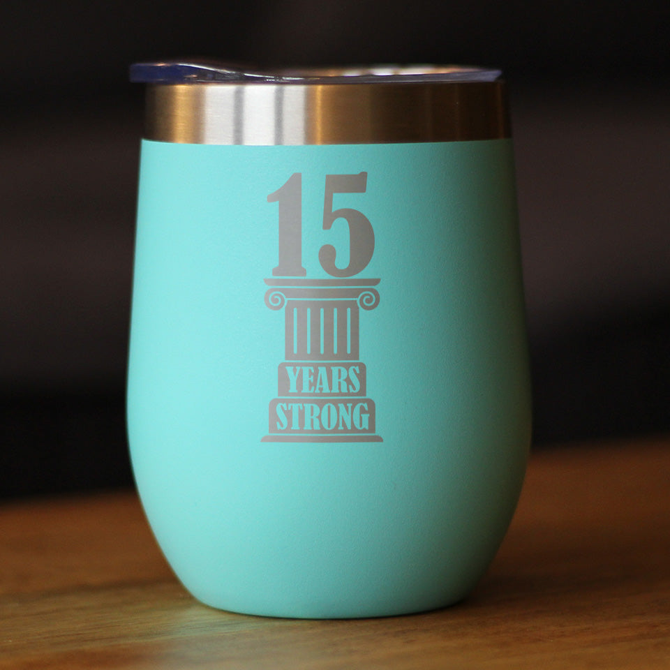15th Anniversary Party Decor Insulated Wine Tumbler with Sliding Lid 15 Years Strong 12oz Stainless Steel Tumbler