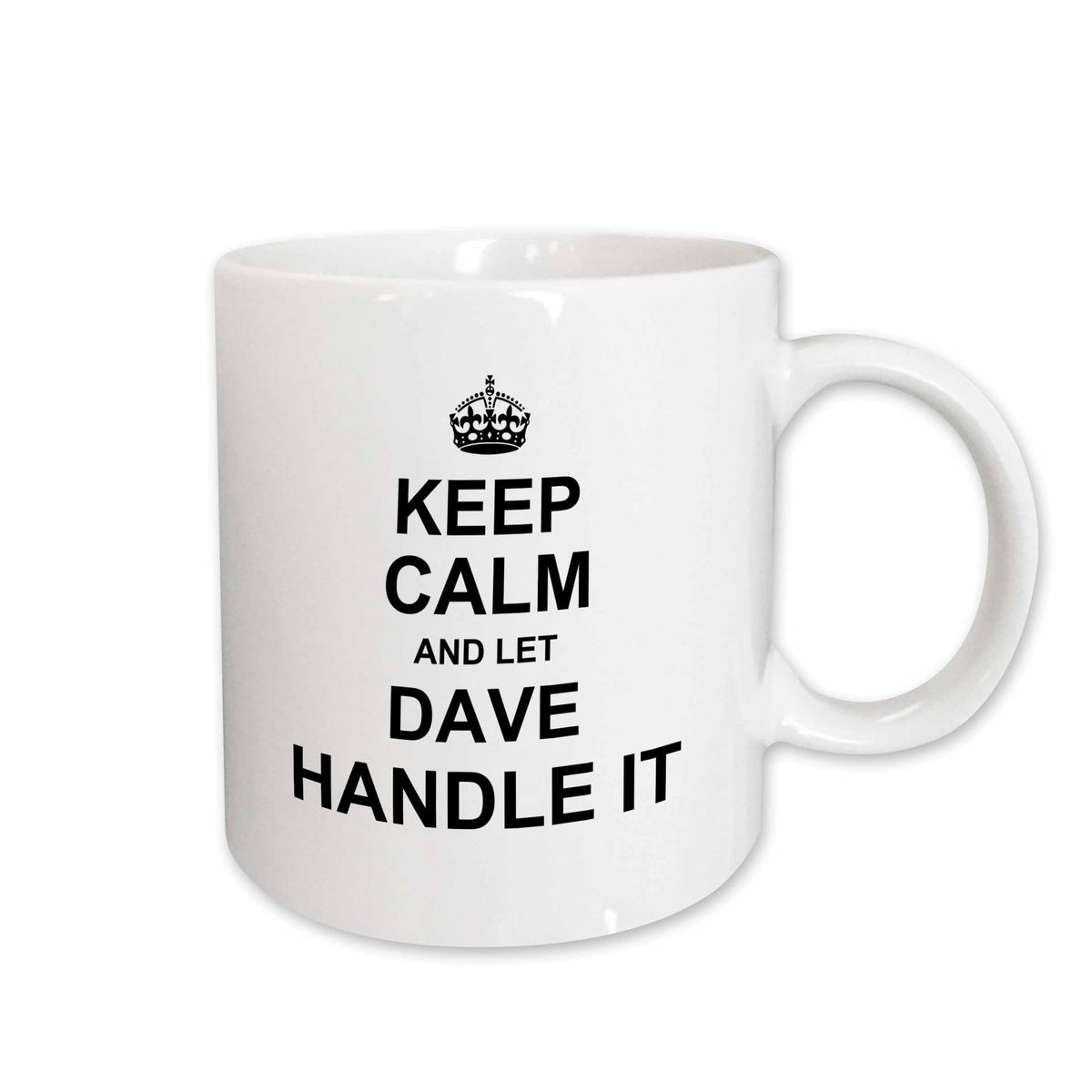 3dRose Keep Calm and Let Dave Handle it - funny personal name - Mugs (mug_233233)
