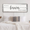 You Will Forever Be My Always Sign