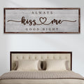 Always Kiss Me Goodnight Sign III