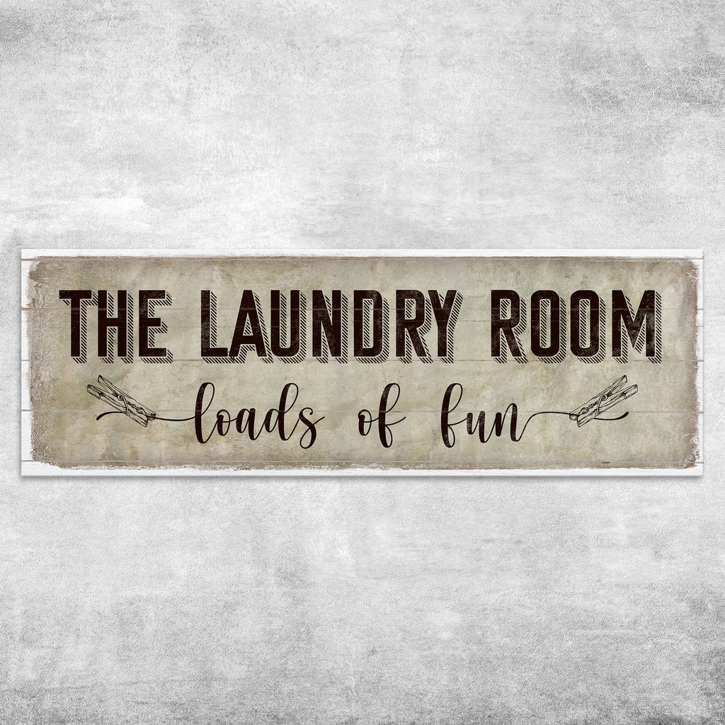 Loads of Fun The Laundry Room Sign