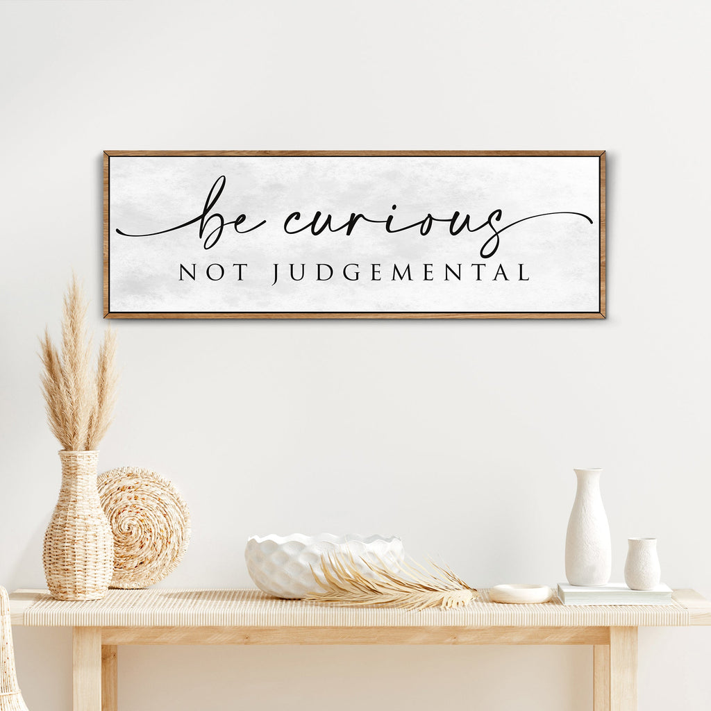 Be Curious Not Judgemental Sign
