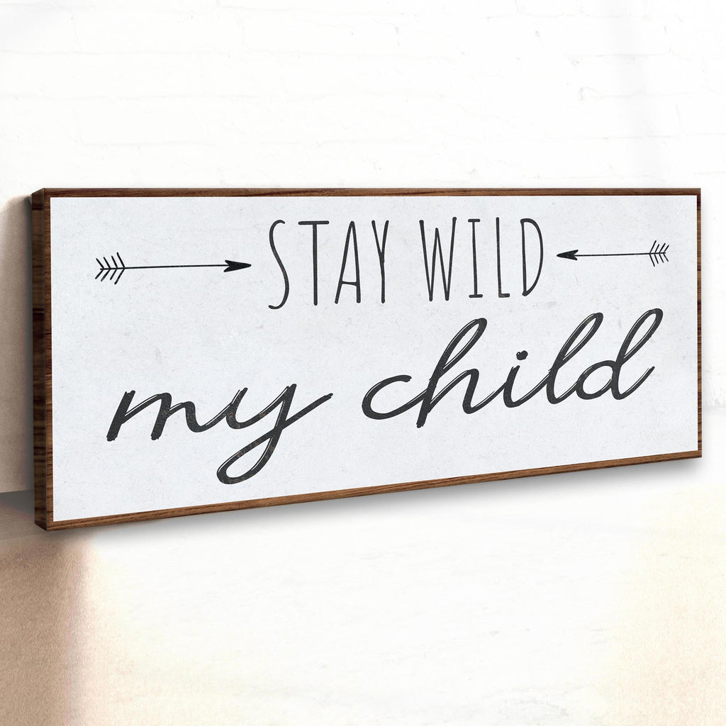 Stay Wild My Child Sign III