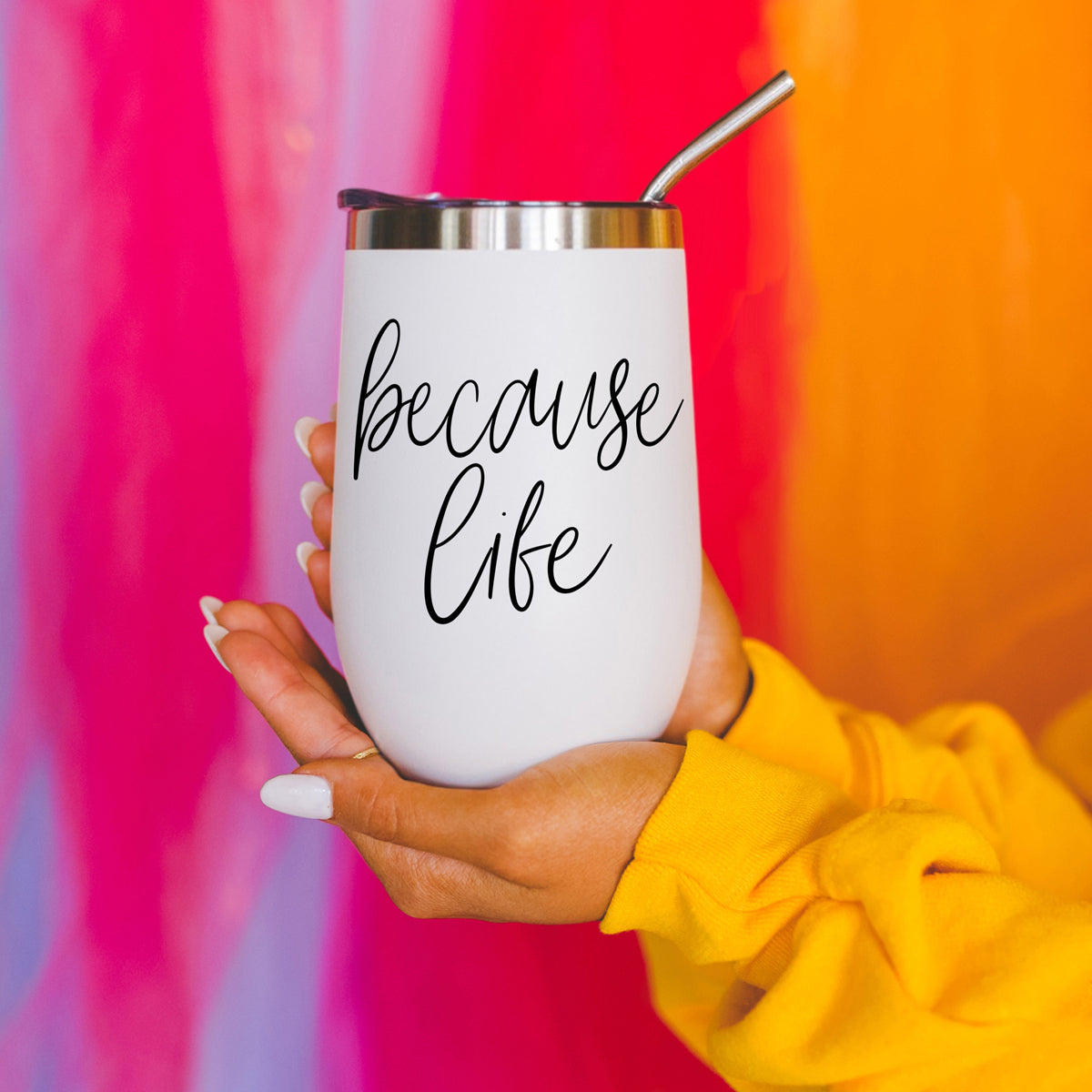 Because Life 17oz